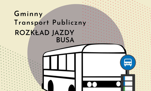 Zdjęcie do Transport Publiczny. Rozkład Jazdy Gminnego Busa.